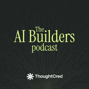 The AI Builders Podcast 