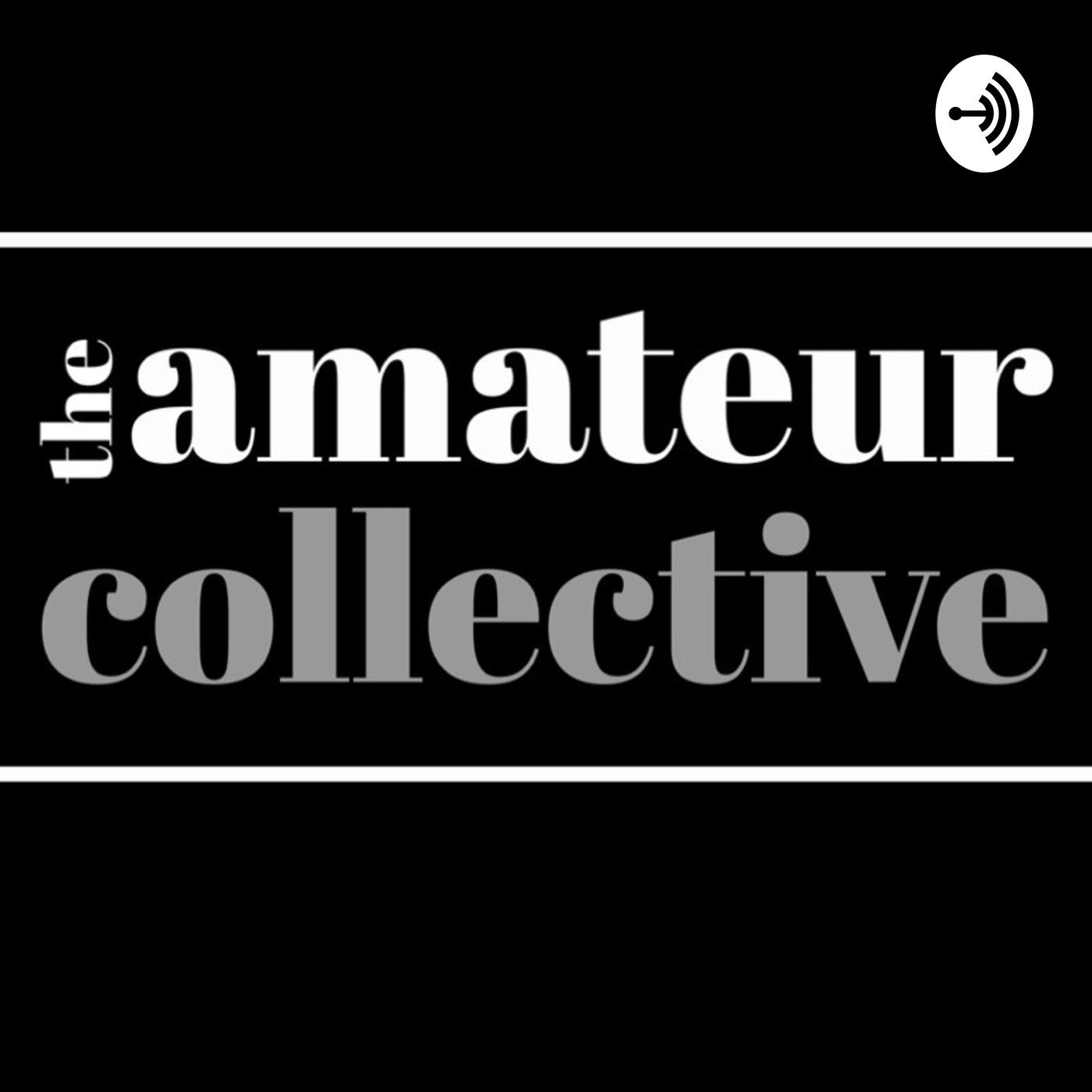 The Amateur Collctive 