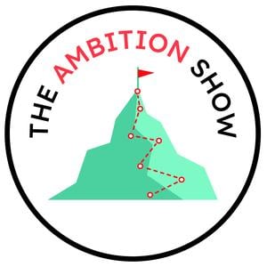 The Ambition Show Podcast