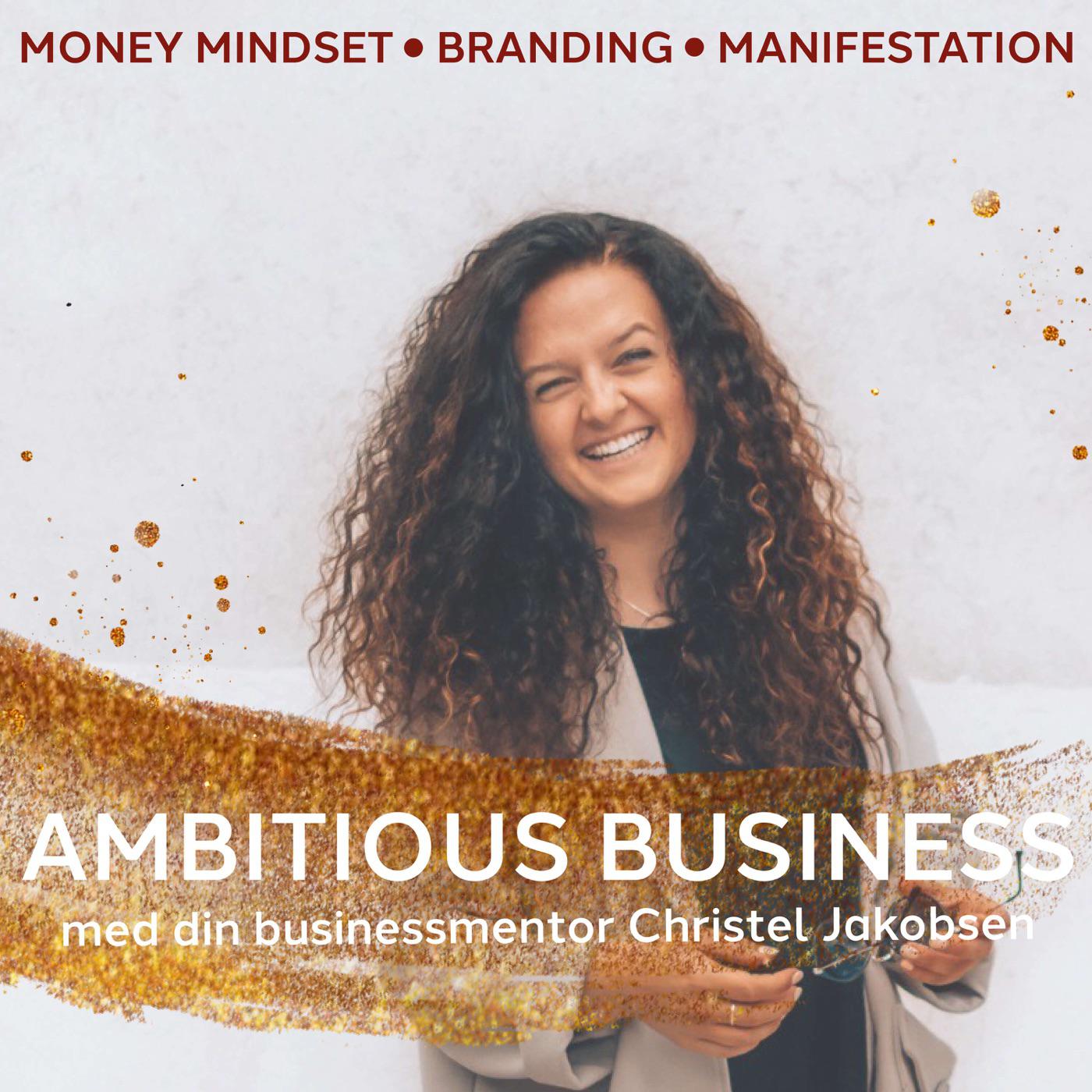 The Ambitious Business Podcast - Christel Jakobsen | Listen Notes