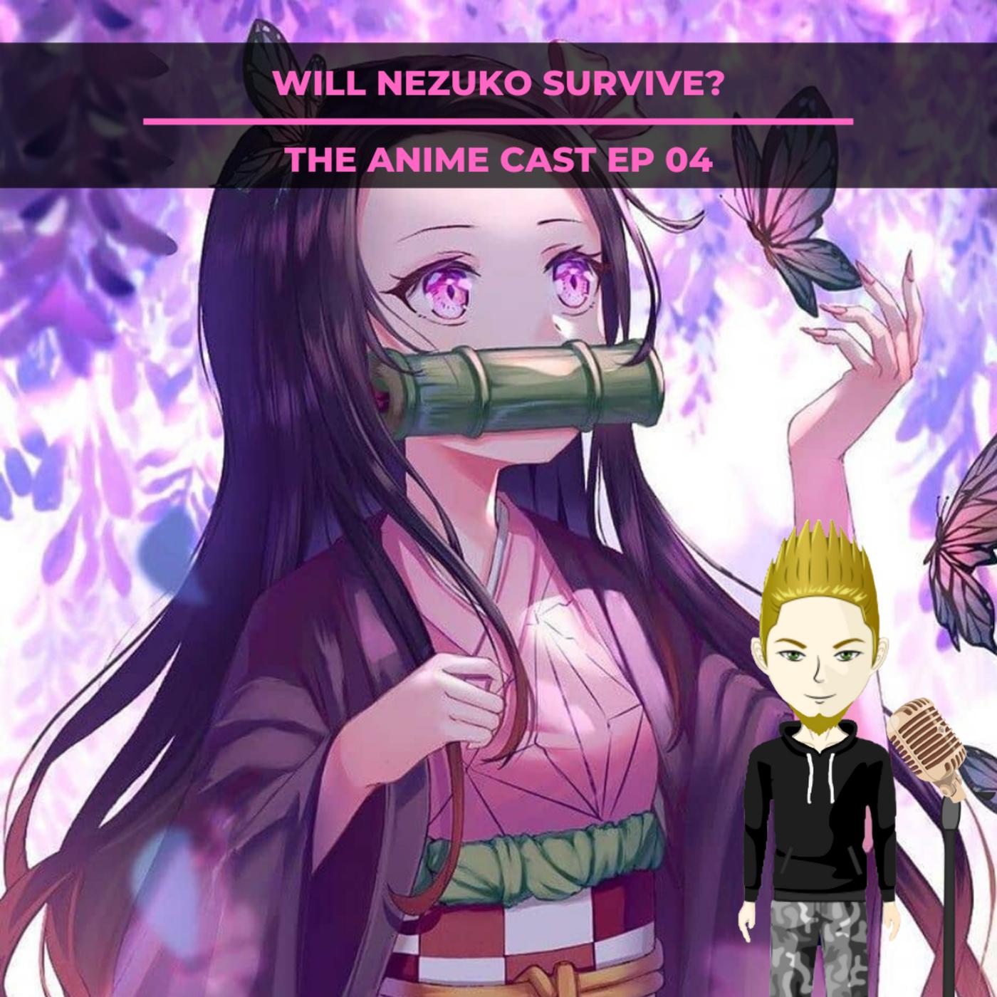 DEMON SLAYER / KIMETSU NO YAIBA - WILL NEZUKO SURVIVE? ( ANIME CAST EP04 )  | Listen Notes