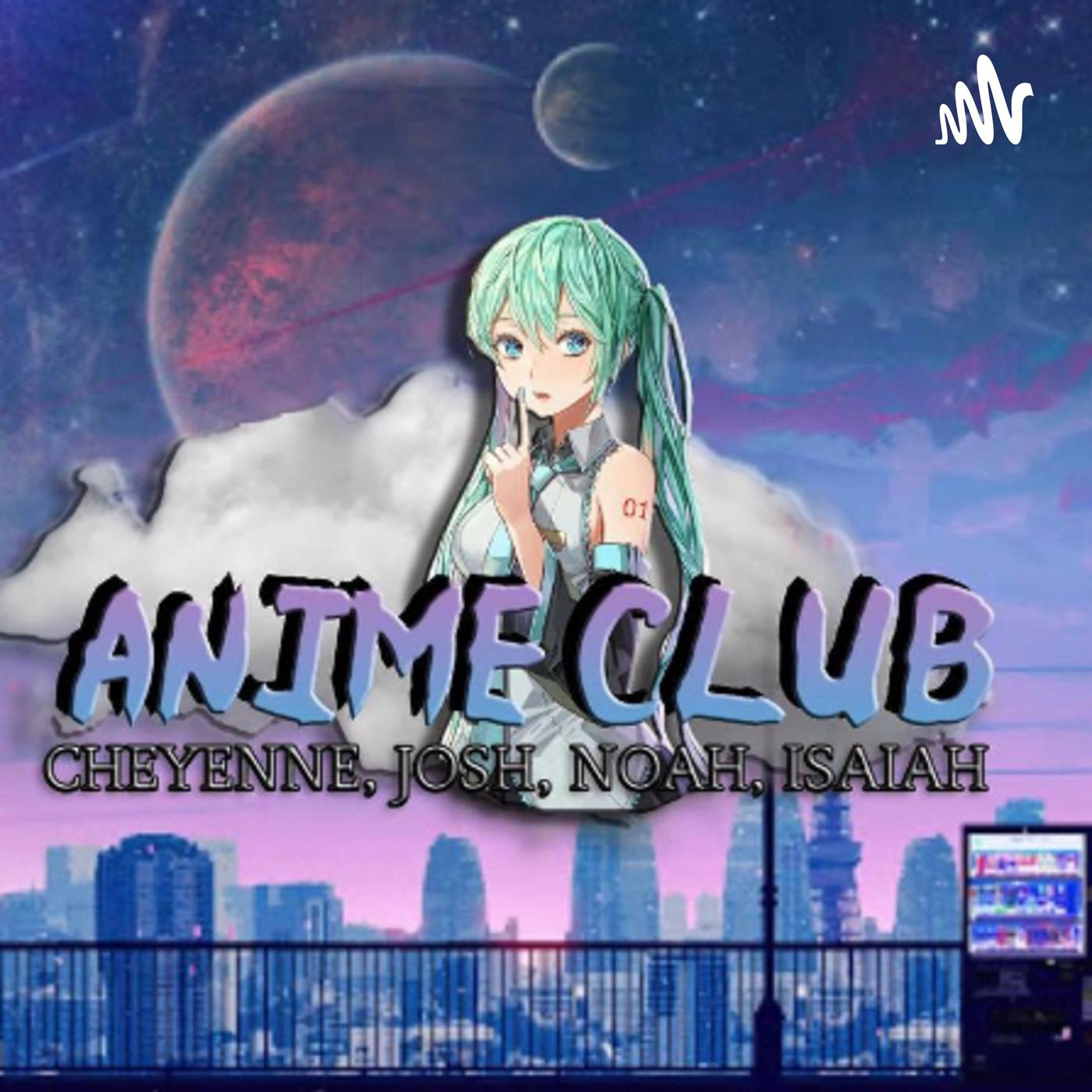 The Anime Club (podcast) - Anime Club | Listen Notes