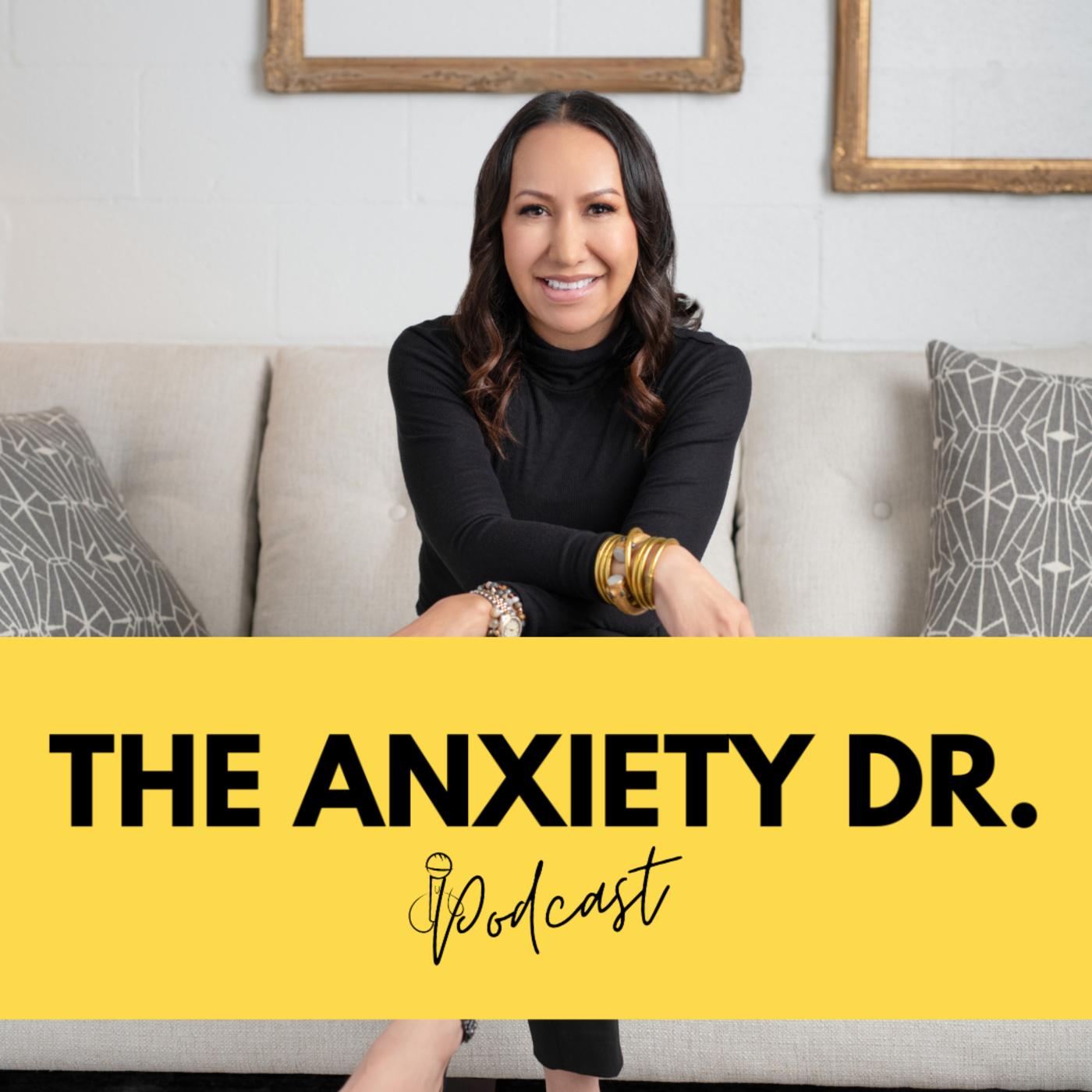 The Anxiety Dr. Podcast