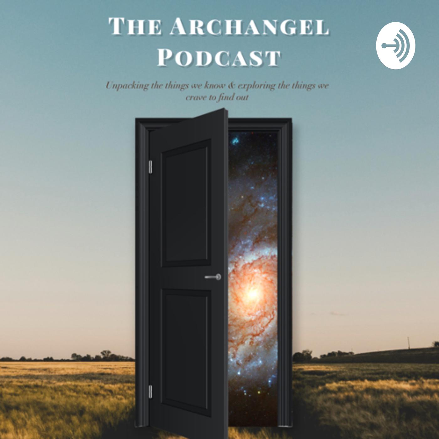 The Archangel Podcast 