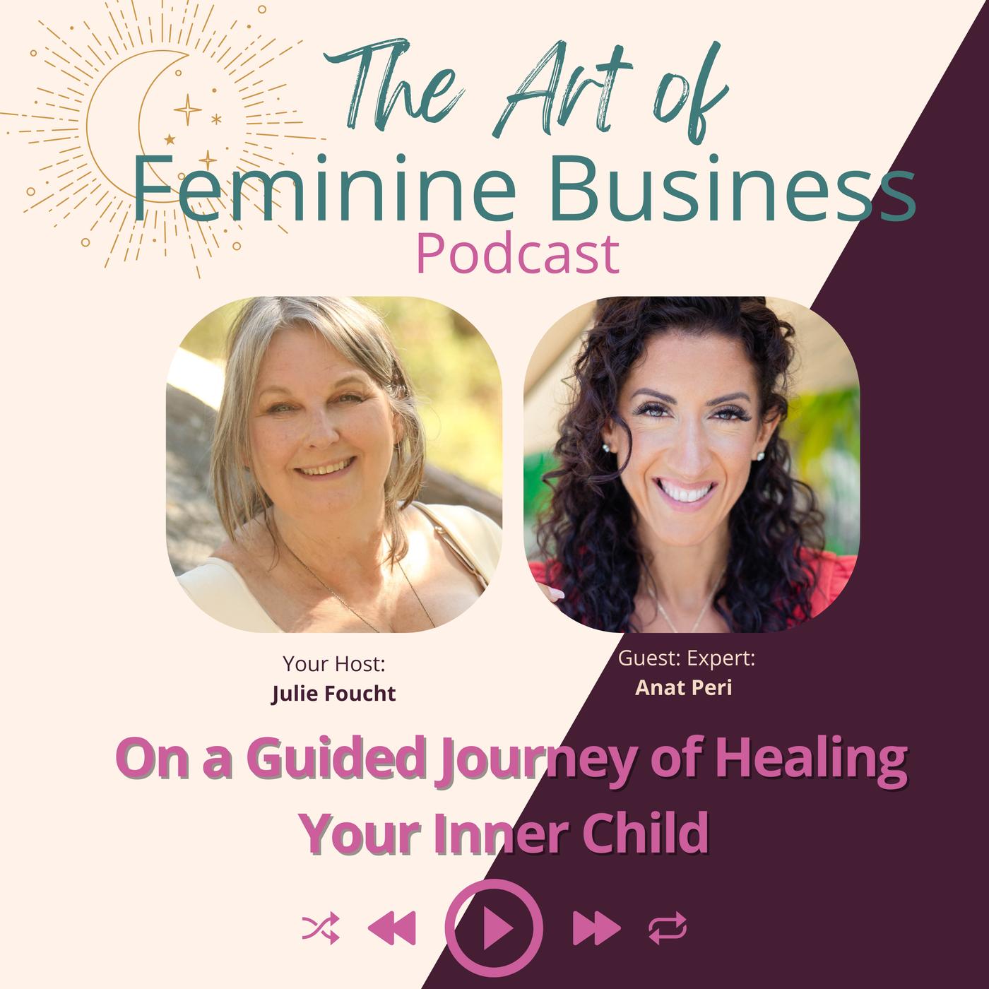 On a Guided Journey of Healing Your Inner Child with Anat Peri | Listen ...