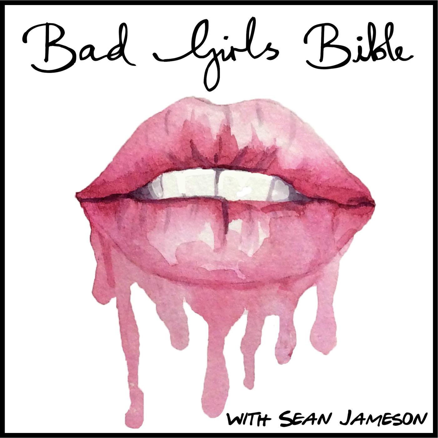 The Bad Girls Bible - Sex, Relationships, Dating, Love & Marriage Advice |  Listen Notes