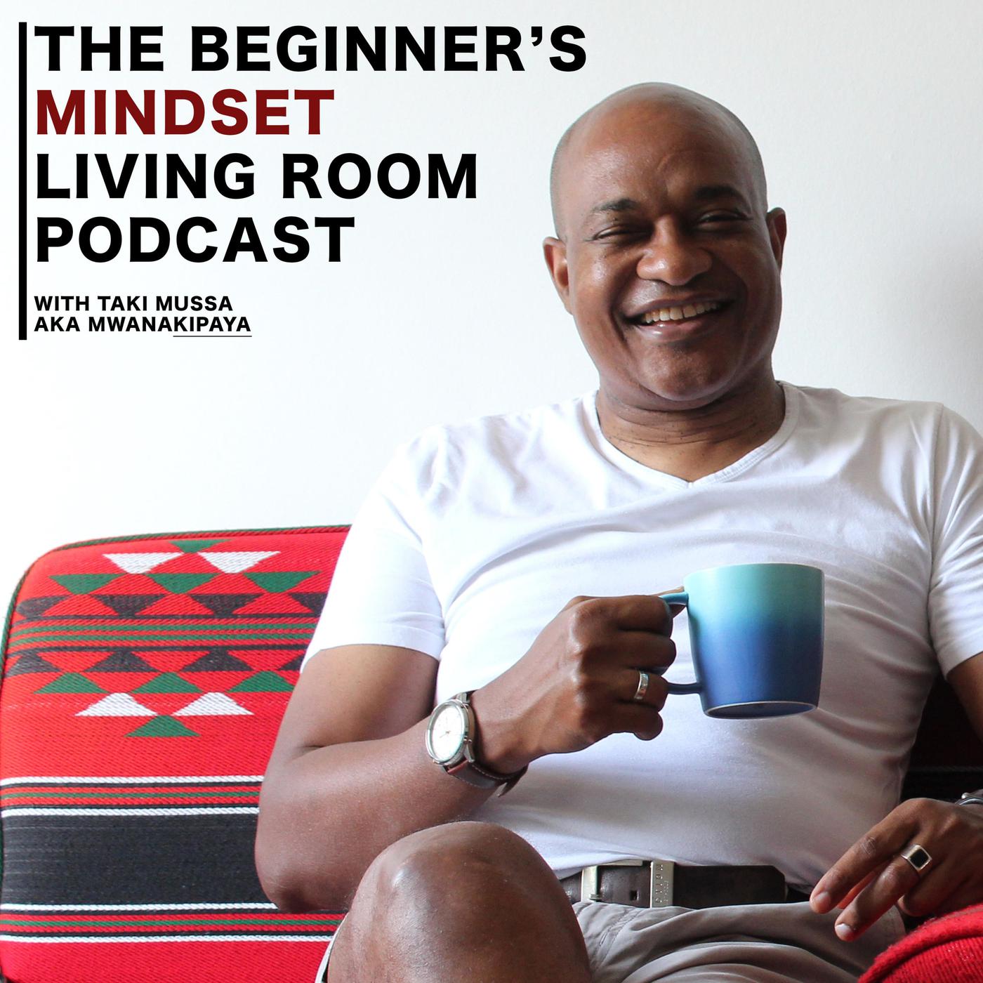 The Beginner's Mindset Living Room Podcast