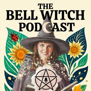 The Bell Witch Podcast: Wholesome Spirituality for Magical Folks