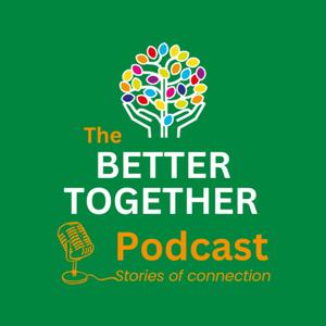 The Better Together Podcast 
