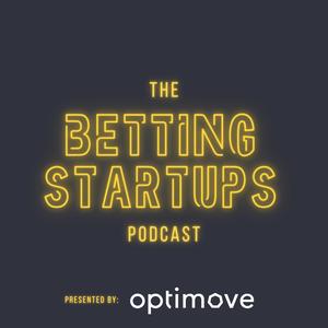 The Betting Startups Podcast