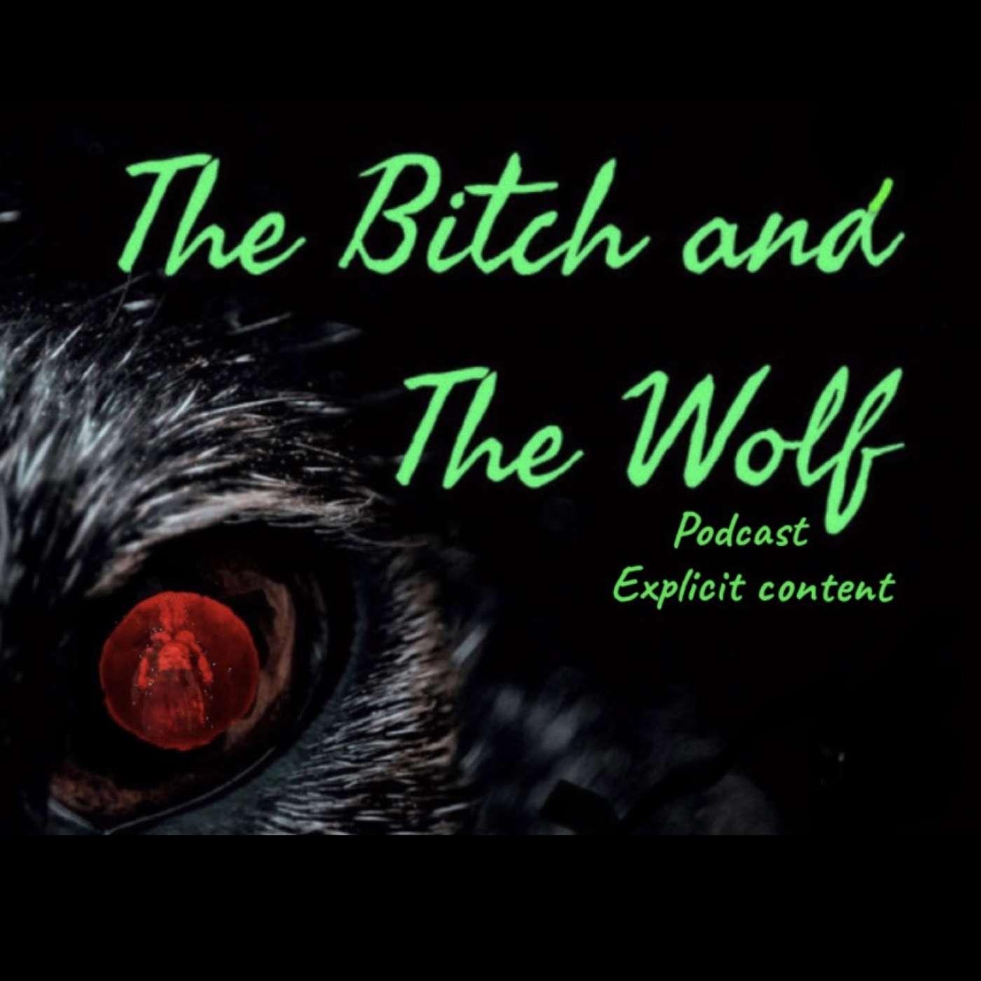 The Bitch and The Wolf (podcast) - Jason Gavin | Listen Notes