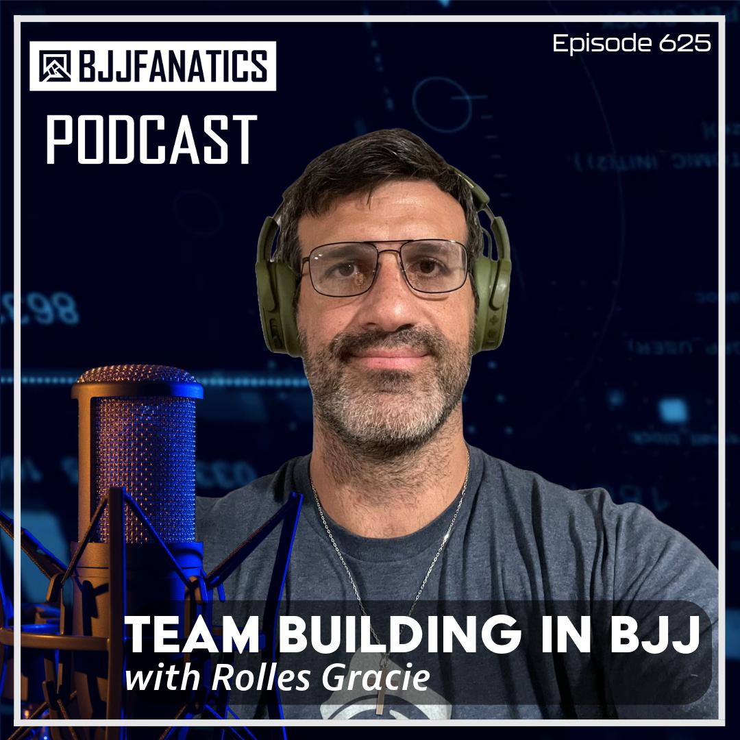 BJJ Fanatics 625: Rolles Gracie - The BJJ Fanatics Podcast | Listen Notes