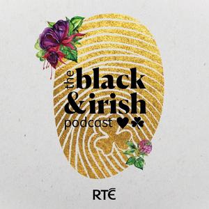 The Black and Irish Podcast The Black and Irish Podcast