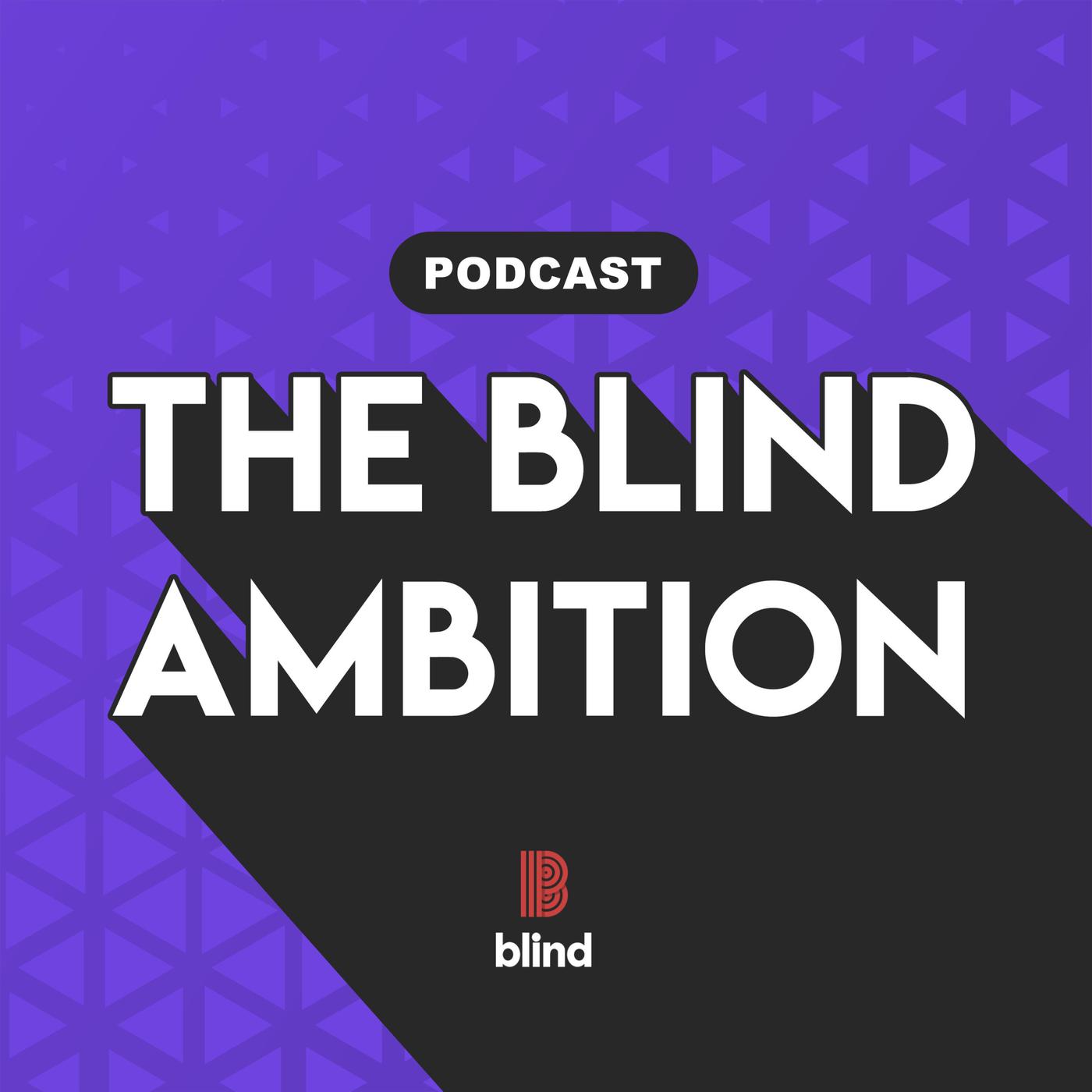 The Blind Ambition with Jack Kelly (podcast) - Blind | Listen Notes