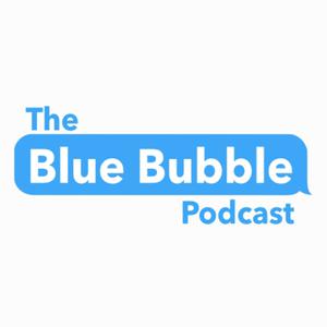 The Blue Bubble Podcast