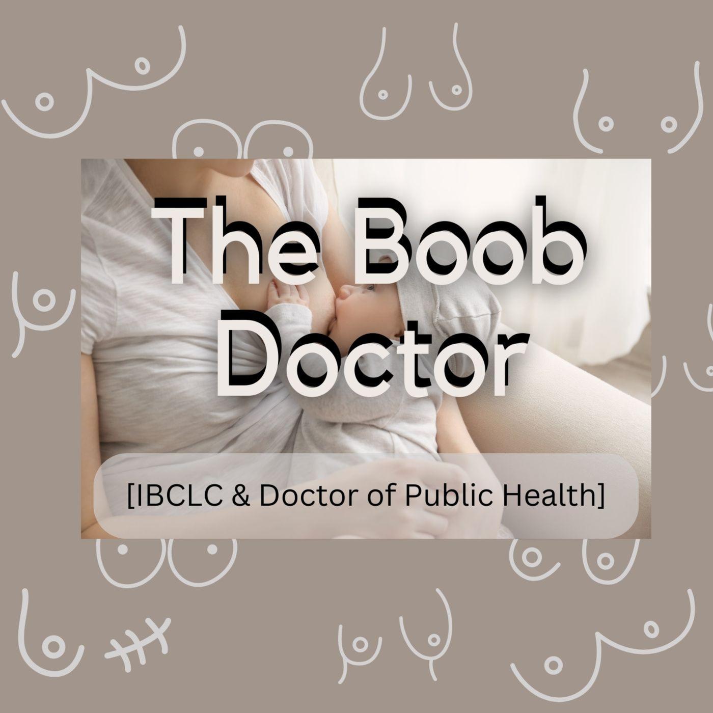 The Boob Doctor (podcast) - Dr. Robinson, IBCLC | Listen Notes