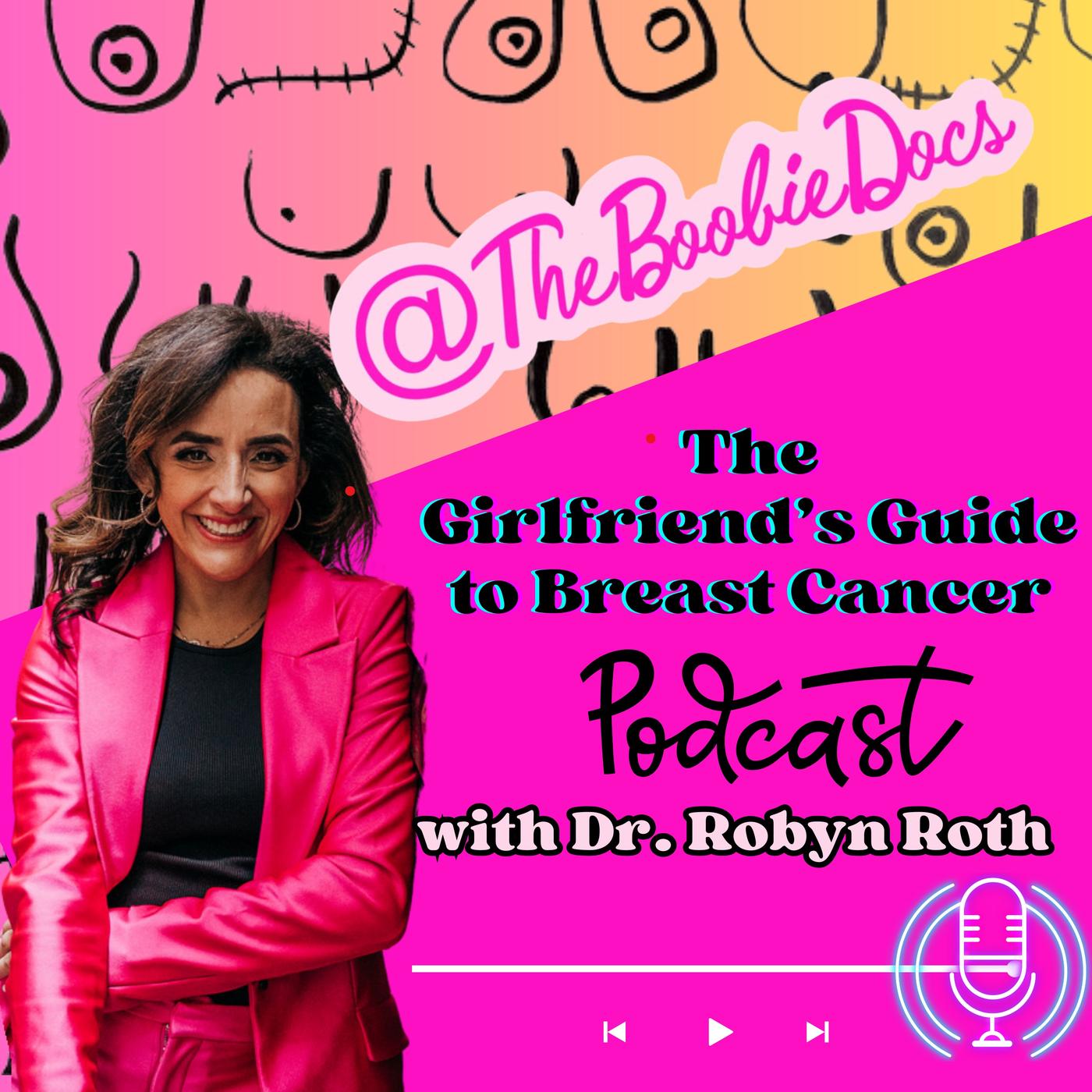 The Boobie Docs: The Girlfriend’s Guide to Breast Cancer, Breast Health, & Beyond