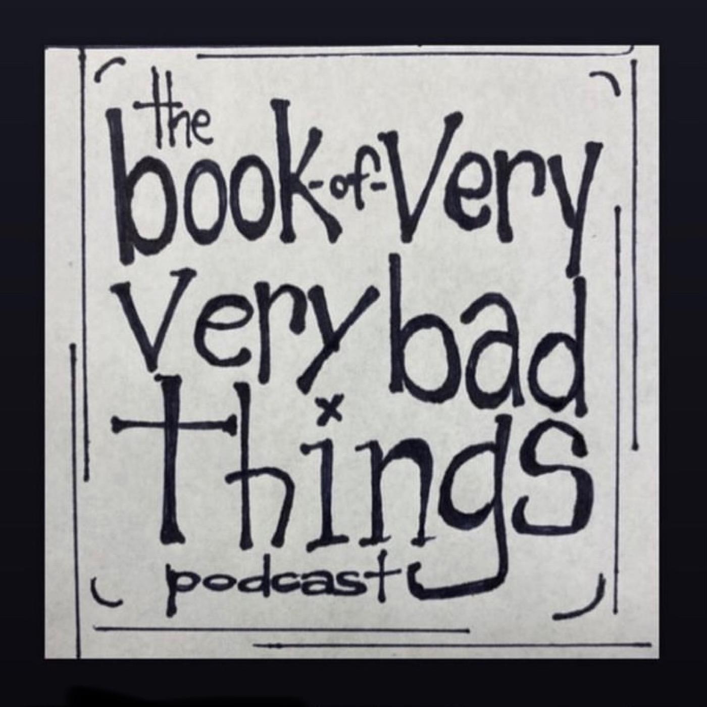 the Book Of Very Very Bad Things Podzine - a 3:33 A.M. Studios Production