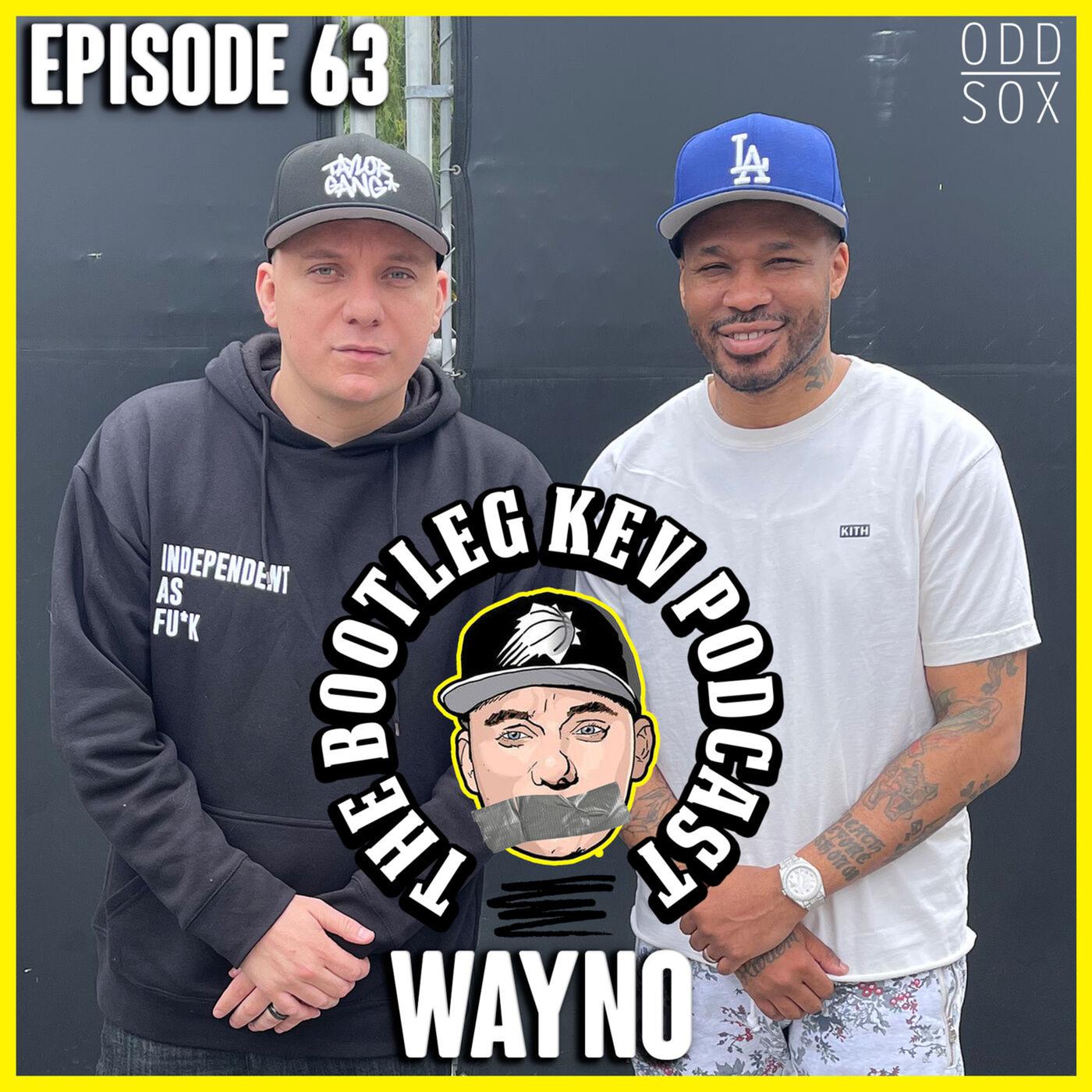 63 - Wayno - The Bootleg Kev Podcast | Listen Notes