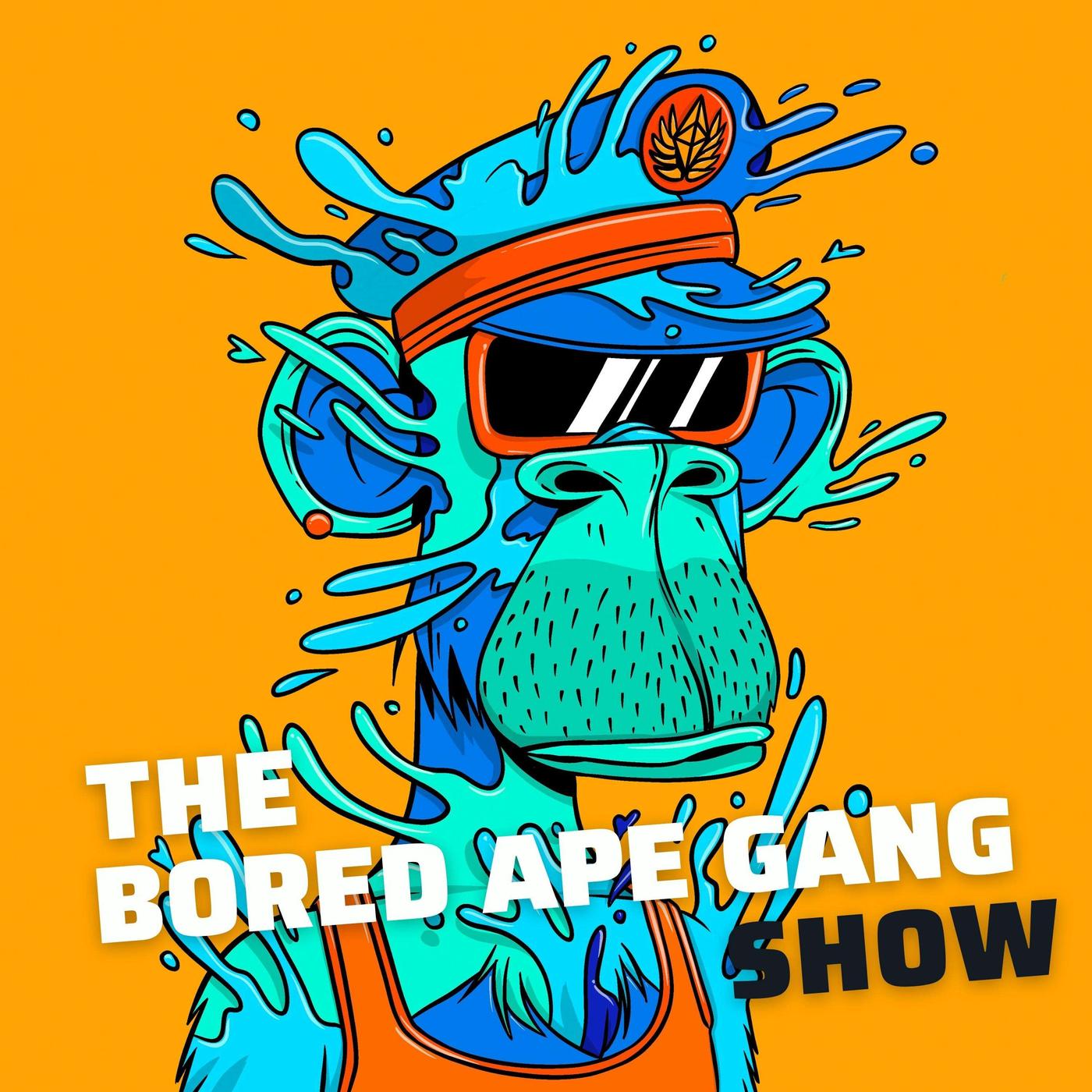 The Bored Ape Gang Show (podcast) - The Bored Ape Gang | Listen Notes