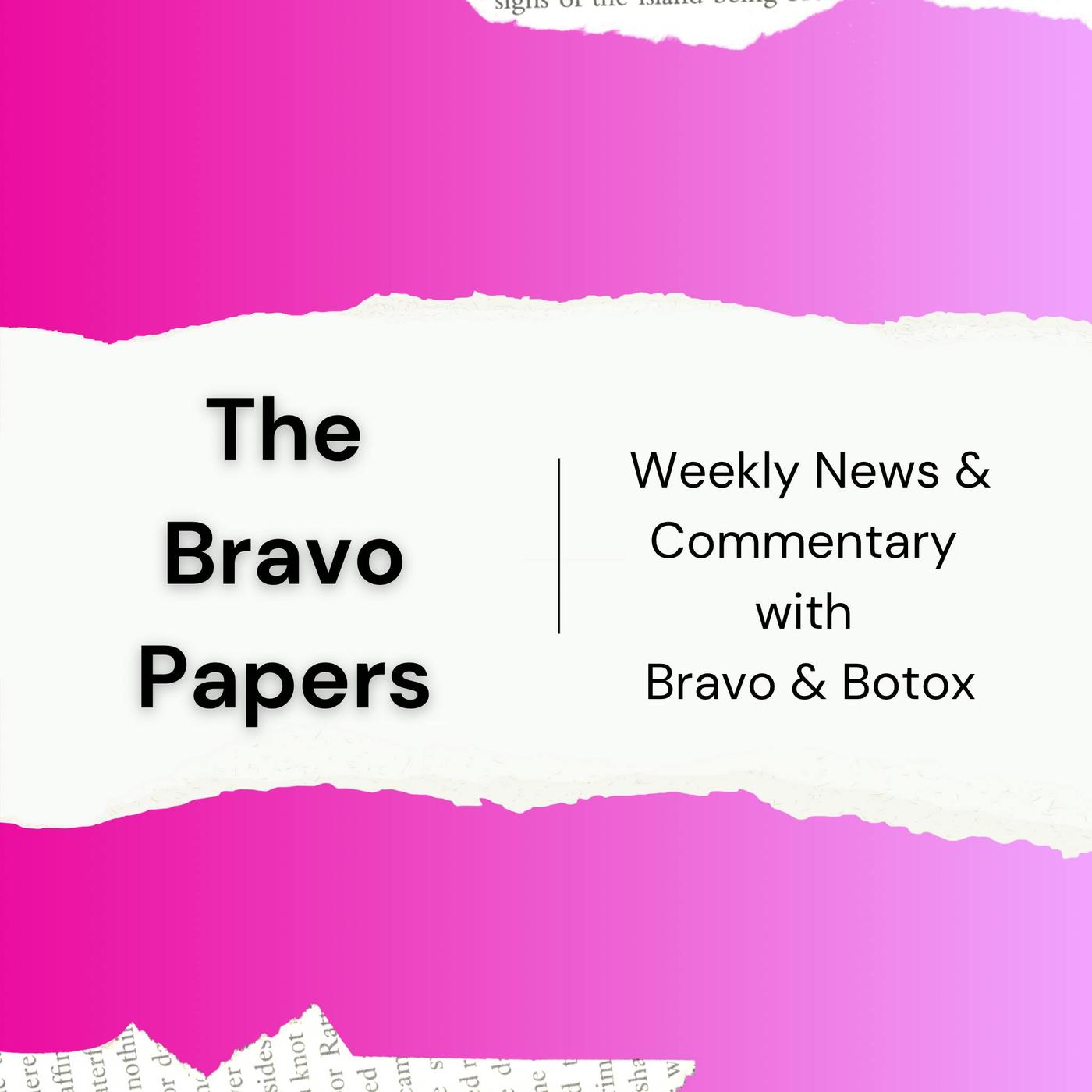 The Bravo Papers: Weekly News & Commentary with Bravo & Botox