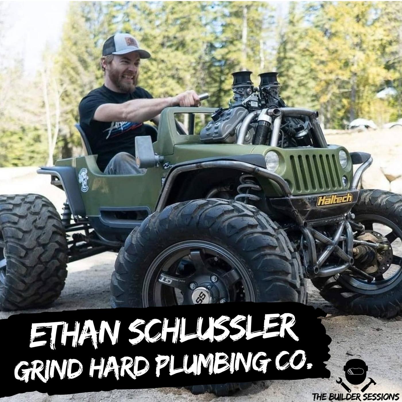 Ethan Schlussler Grind Hard Plumbing Co. The Builder Sessions Podcast Industry experts