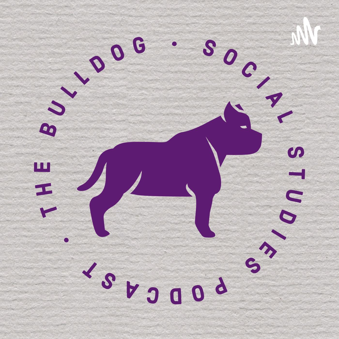 the-bulldog-social-studies-podcast-the-bulldog-social-studies-podcast
