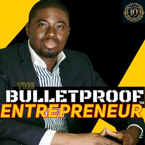 The Bulletproof Entrepreneur™