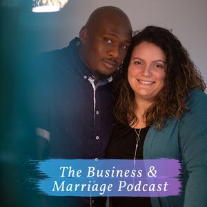 The Business and Marriage Podcast