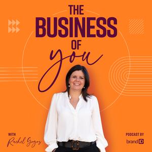 The Business of You with Rachel Gogos