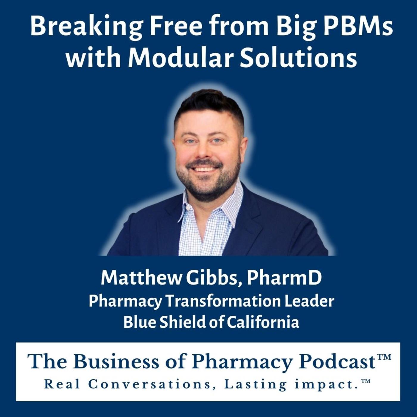 Breaking Free from Big PBMs with Modular Solutions | Matthew Gibbs ...