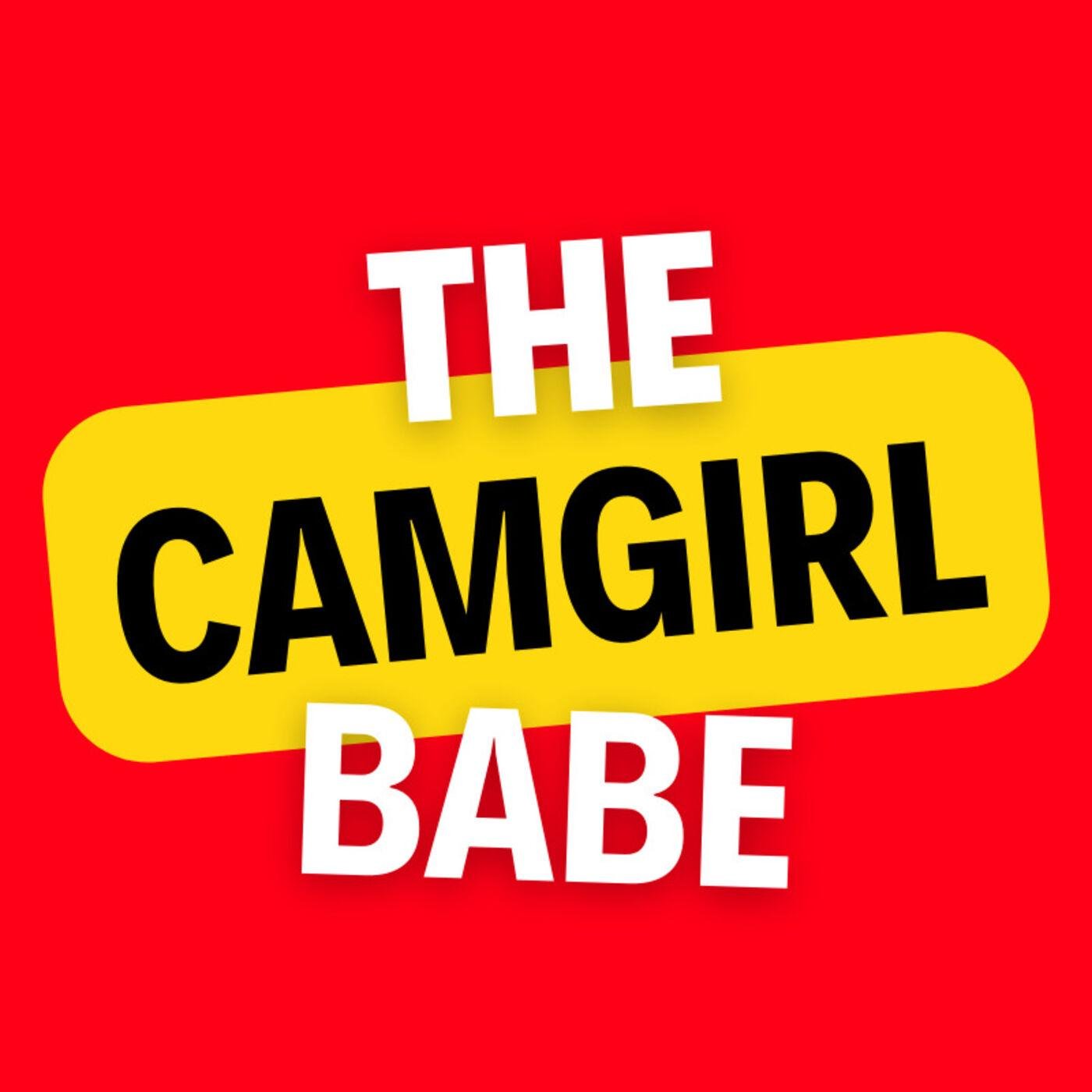 The Camgirl Babe's Podcast