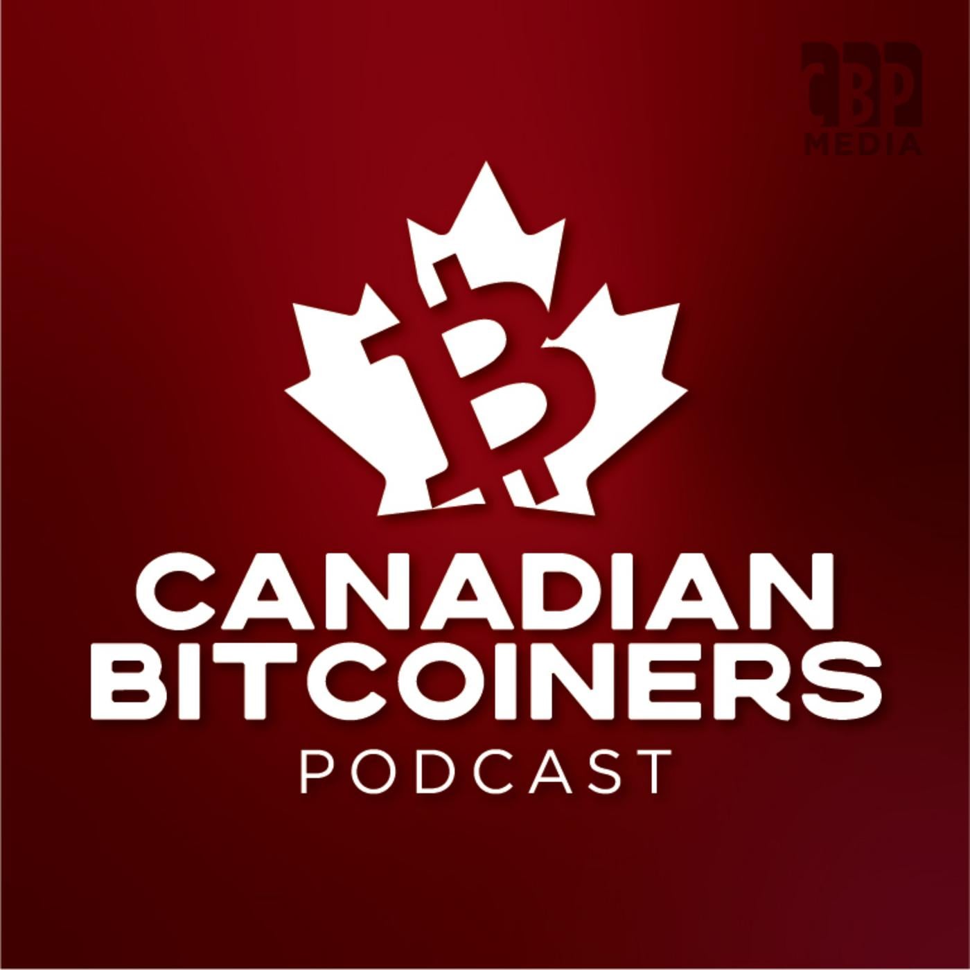 The Canadian Bitcoiners Podcast - Bitcoin News With a Canadian Spin |  Listen Notes
