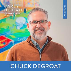 CNLP 687 | Secrecy and Exposure in Leadership, How Your Body Keeps Score of Trauma, and How the “Go Mode” That Makes You Successful Can Lead To Your Undoing with Chuck DeGroat