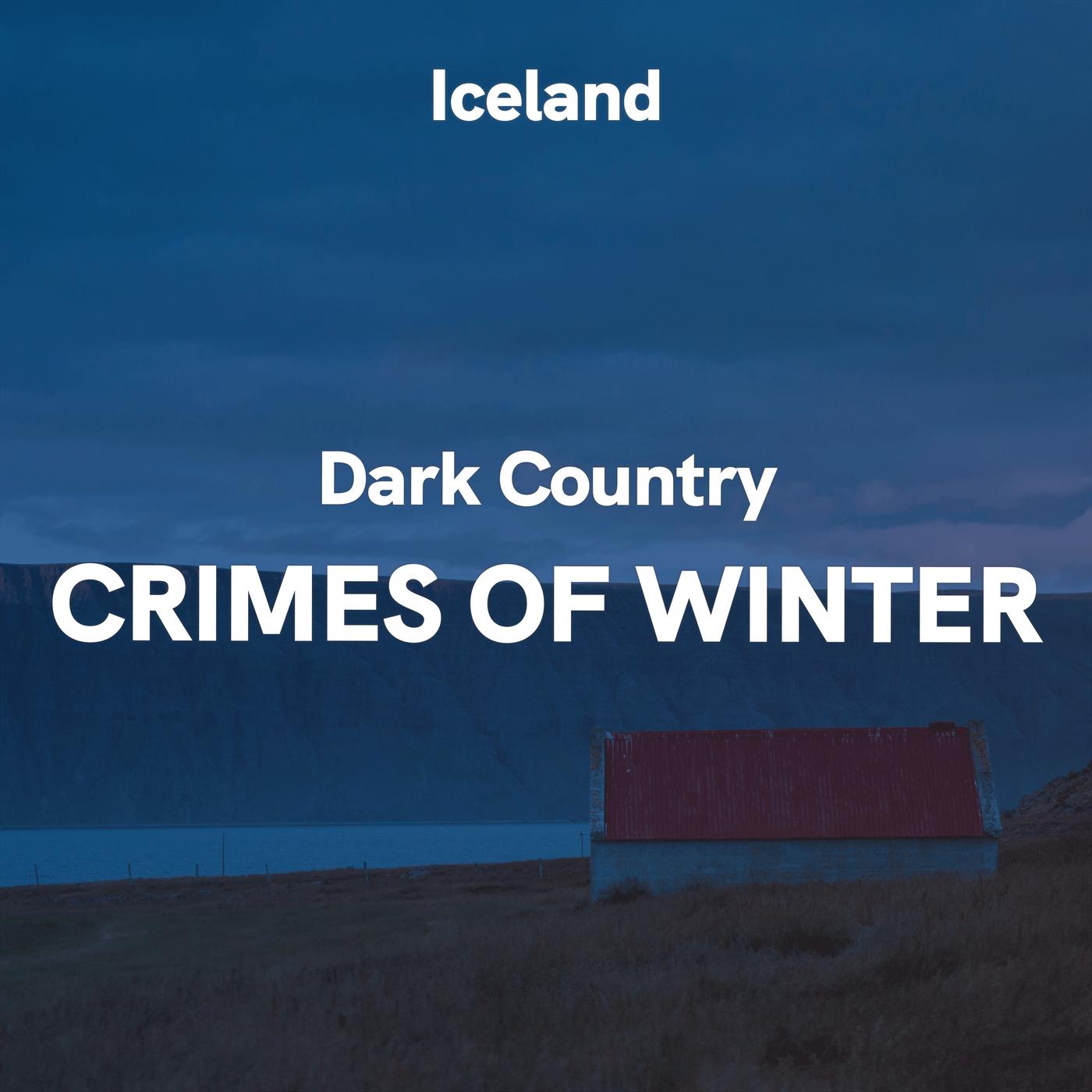 Iceland Dark Country Crimes of Winter The Cerca Guide to Iceland