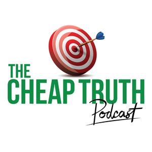 The Cheap Truth Podcast