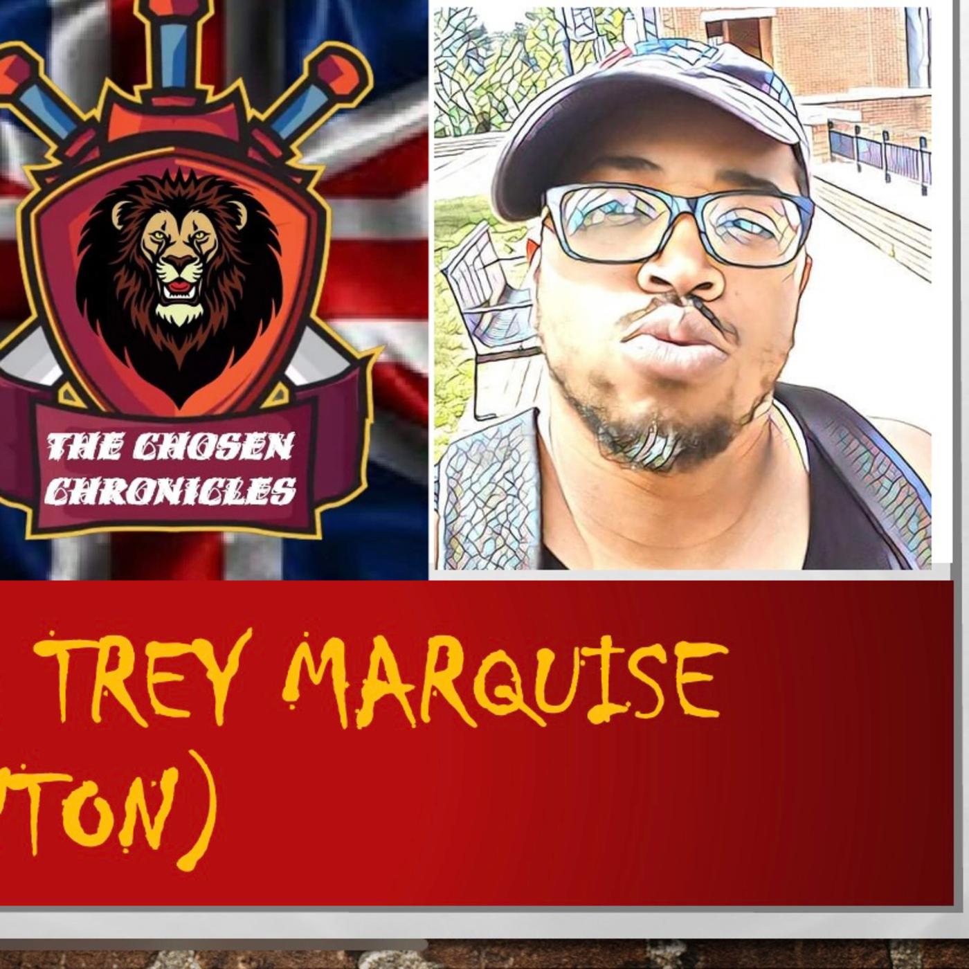 Episode 10: Trey Marquise (Byron Hinton) - The Chosen Chronicles ...