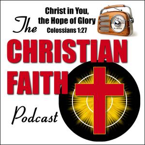 The Christian Faith Podcast