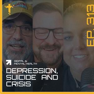 EP313 – Digital & Mental Health – Depression, suicide and crisis