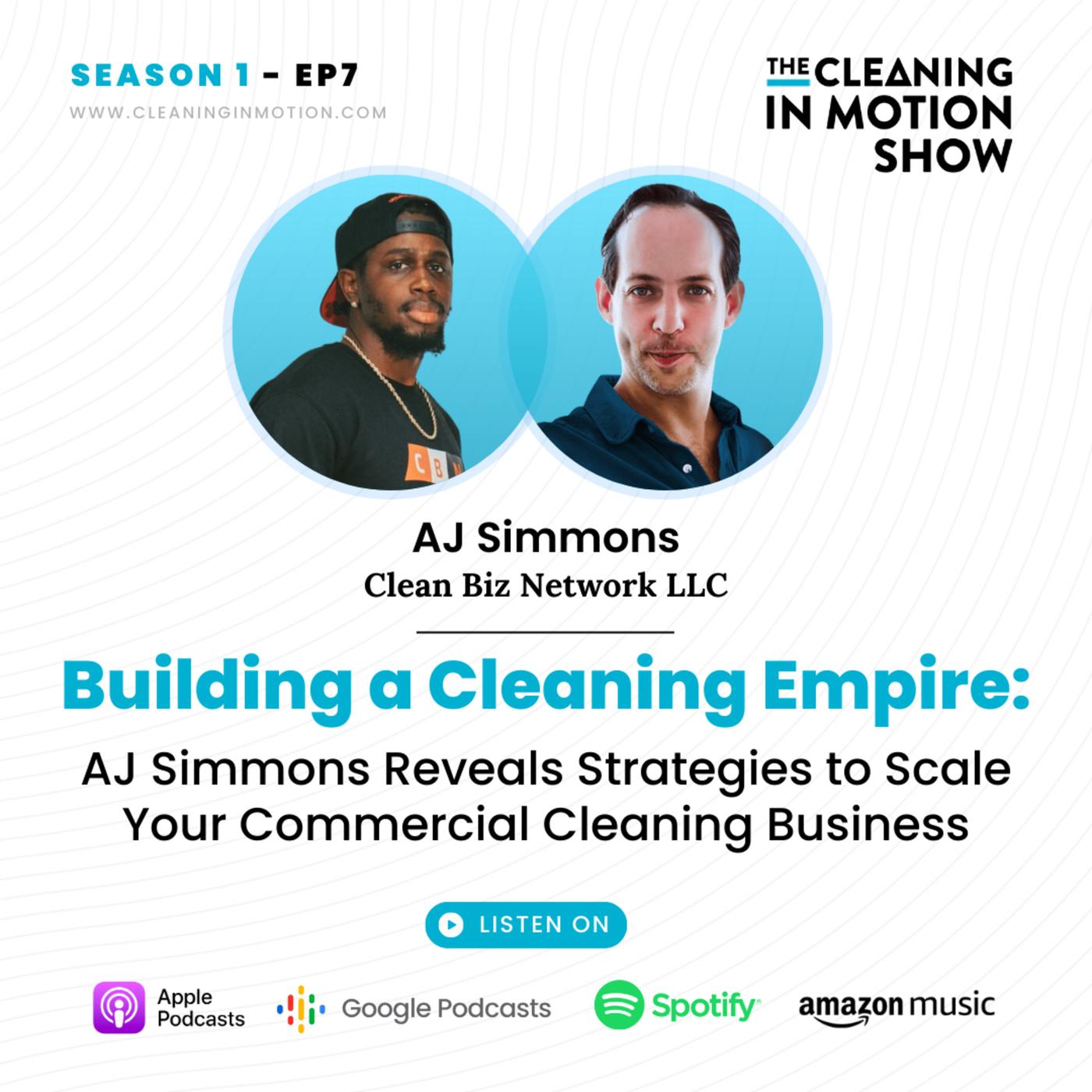 Building a Cleaning Empire: AJ Simmons Reveals Strategies to Scale Your ...