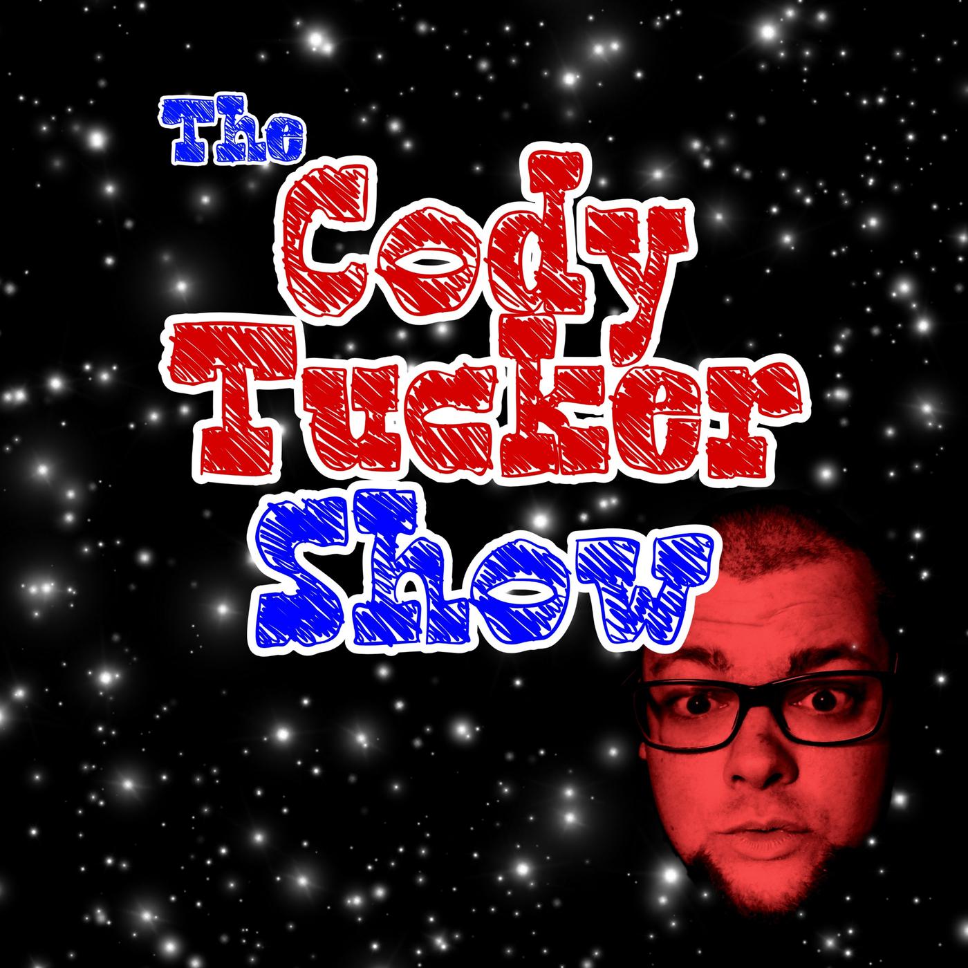 The Cody Tucker Show (podcast) - Cody Tucker | Listen Notes