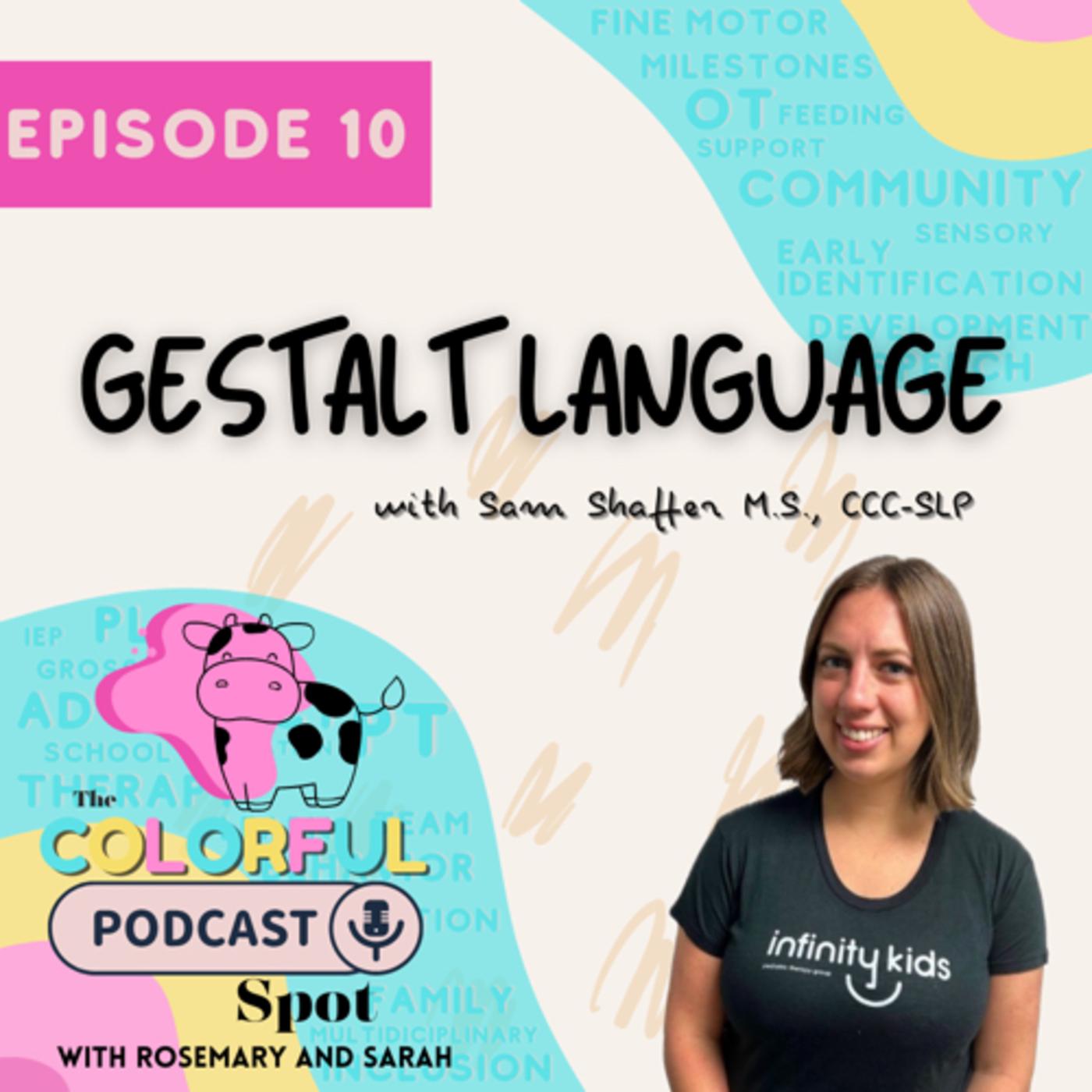 Gestalt Language with Sam Shaffer M.S., CCC-SLP - The Colorful Podcast ...