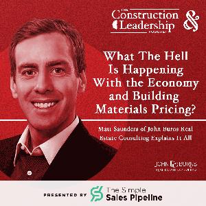 317 :: What The Hell Is Happening With the Economy and Building