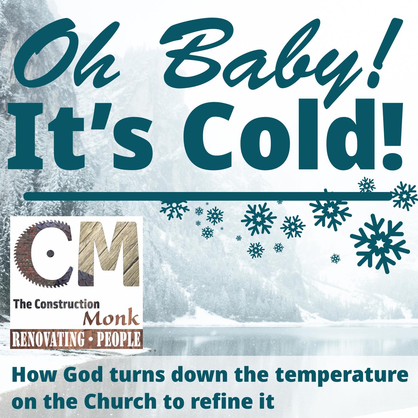 Oh Baby, It's Cold! "The Construction Monk" - CM191 | Listen Notes