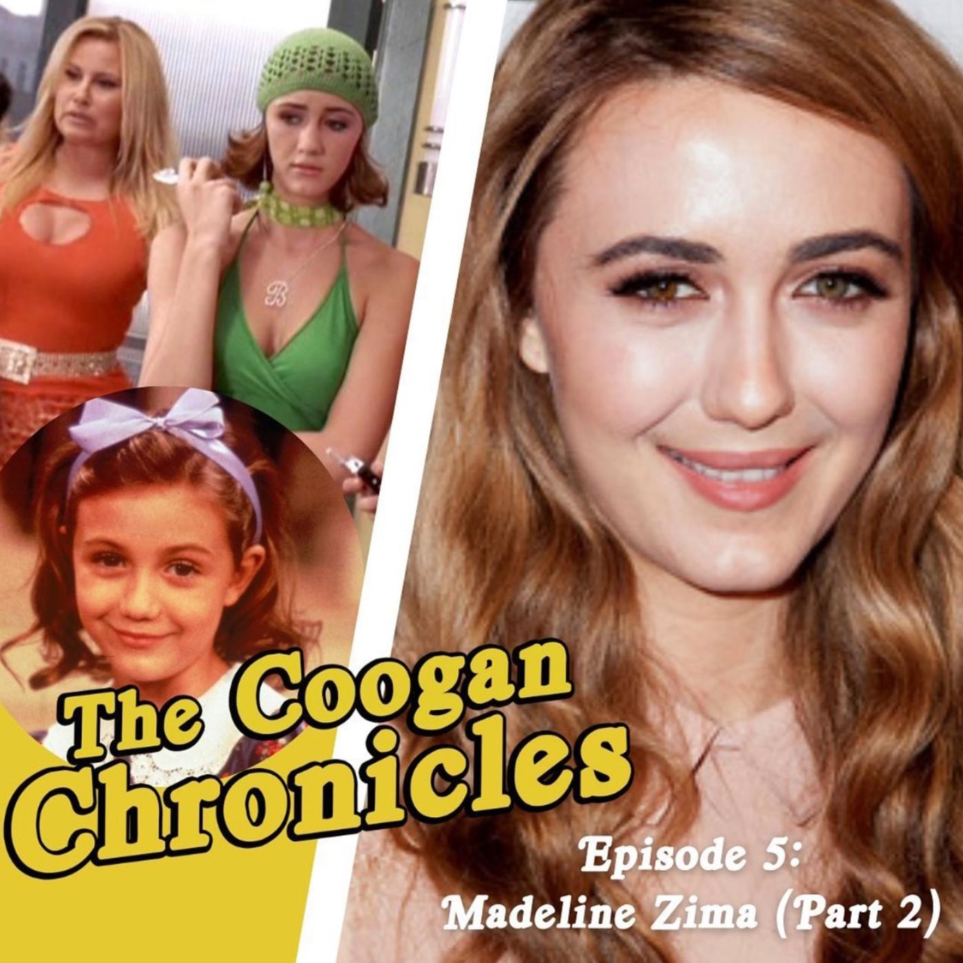 Madeline Zima - Part Two - The Coogan Chronicles (podcast) | Listen Notes