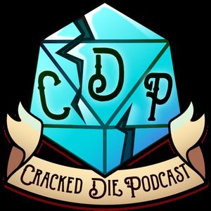 The Cracked Die Podcast