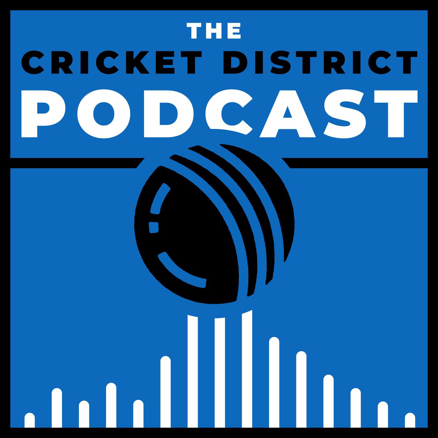 The Cricket District Podcast