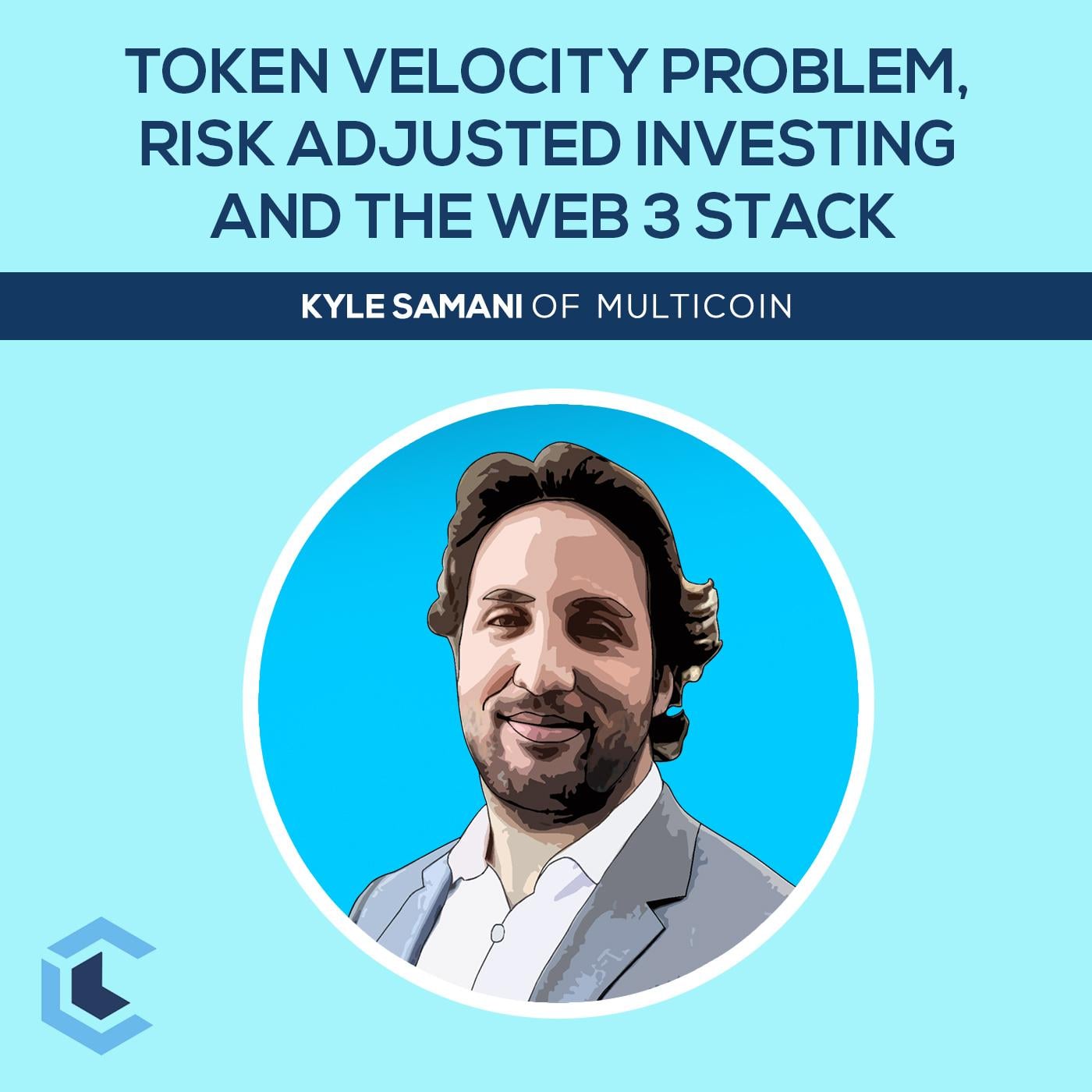 Ep.17 - Kyle Samani On Token Velocity Problem, Risk Adjusted Investing And  The Web 3 Stack | Listen Notes