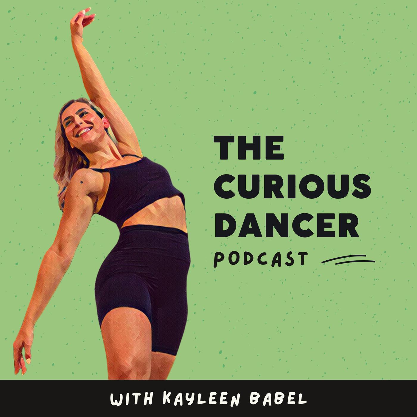 The Curious Dancer (podcast) - Kayleen Babel | Listen Notes