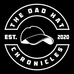 The Dad Hat Chronicles Podcast 